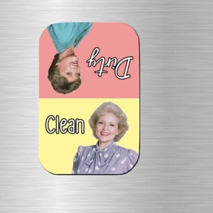 The Golden Girls &quot;Clean&quot; &quot;Dirty&quot; Dishwasher Magnet, Rose Nylund, Blanche Devereaux Funny Golden Girls Gift
