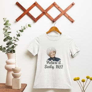 The Golden Girls Sophia Petrillo &quot;Picture it, Sicily... 1922&quot; t shirt