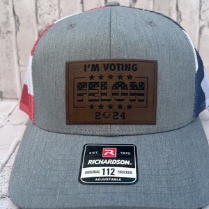 I’m Voting Felon 2024 Richardson 112 Hat, Trump Hat, Trump 2024
