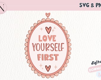 Archivo SVG "Ámate a ti mismo primero", descarga digital inspiradora, diseño artístico de amor propio, uso comercial para sublimación, calcomanías, camisetas