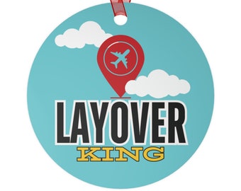 Layover King Traveler Gift Metal Ornaments