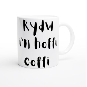 Welsh Saying Mug, Funny Welsh Gift, Rydw I&#39;n Hoffi Coffi, Coffee Lovers Mug, Funny Gift For Him, Funny Gift for Her