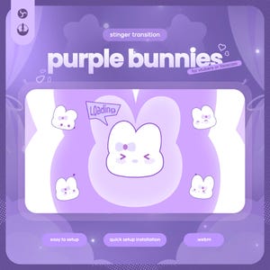 May include: A purple graphic with the text "purple bunnies" and the words "stinger transition" and "for vtubers or facecam". The design features cartoon bunny faces and the word "Loading" in a speech bubble.