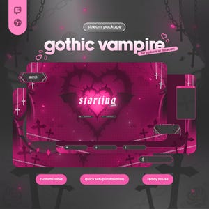 May include: A digital stream package in pink and black, featuring the words "gothic vampire" and "starting". The design includes a heart with bat wings, crosses, and chains, with the text "for vtubers or facecam".