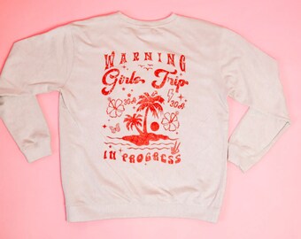 Sudadera Girls Trip 30A (se puede personalizar)