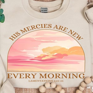 Christian Hoodie: His Mercies Are New Bible Verse Sweatshirt