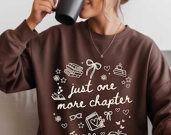 Just One More Chapter Sweatshirt, Book Lover Pullover, Reader Gift