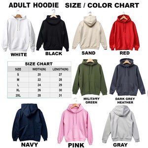 May include: Size chart for adult hoodies in various colors, including white, black, sand, red, military green, dark grey heather, navy, pink, and grey. The chart shows the width and length in inches for sizes S, M, L, XL, and 2XL.