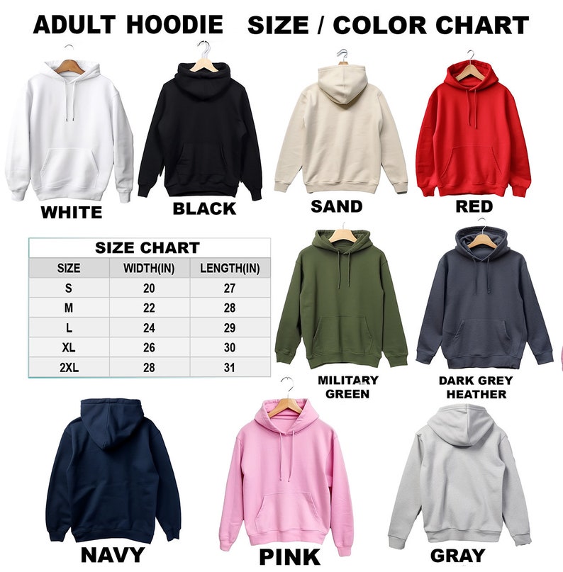 May include: Size chart for adult hoodies in various colors, including white, black, sand, red, military green, dark grey heather, navy, pink, and grey. The chart shows the width and length in inches for sizes S, M, L, XL, and 2XL.