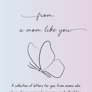 De una mamá como tú: una colección de cartas para ti, de mamás que también han experimentado embarazos y pérdida de bebés.
