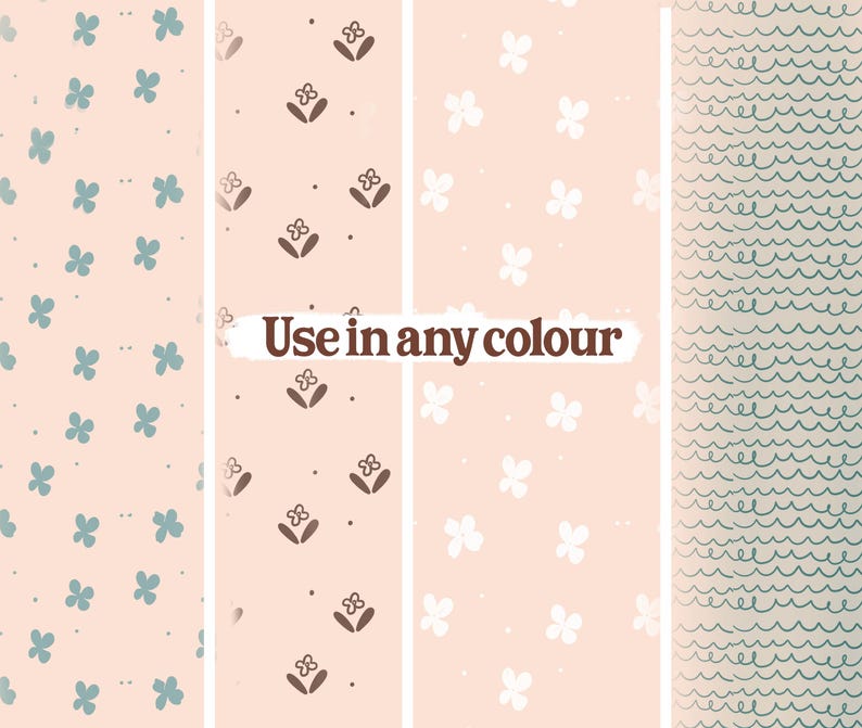 May include: A collection of four patterned designs. The patterns include blue flowers, brown flowers, white flowers, and a teal wavy line design. The text "Use in any colour" is in the center of the image. The background is a light peach color.