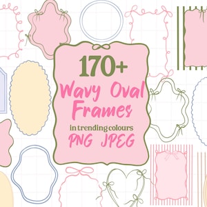 May include: A collection of 170+ wavy oval frames in various shapes and colors, including pink, green, and blue. The text "170+ Wavy Oval Frames" is displayed in pink and green, with "in trending colours" and "PNG JPEG" below.