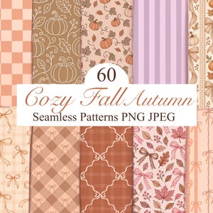 May include: A collection of 60 digital seamless patterns featuring autumn themes including pumpkins, fall leaves, bows, and checkered designs in shades of orange, brown, and cream. The text 60 Cozy Fall Autumn Seamless Patterns PNG JPEG is centered.