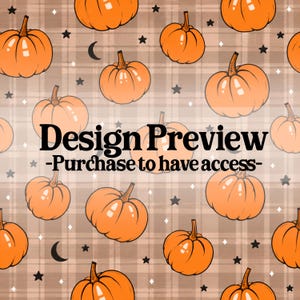 May include: A repeating pattern featuring orange pumpkins, black stars, and small crescent moons on a tan and brown plaid background. The text Design Preview -Purchase to have access- is centered in black over the pattern.