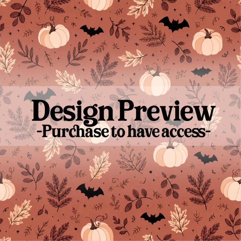 May include: A repeating pattern on a terracotta background featuring light cream pumpkins, dark brown autumn leaves, and black bat silhouettes. The text "Design Preview -Purchase to have access-" is overlaid in black across the center of the image.