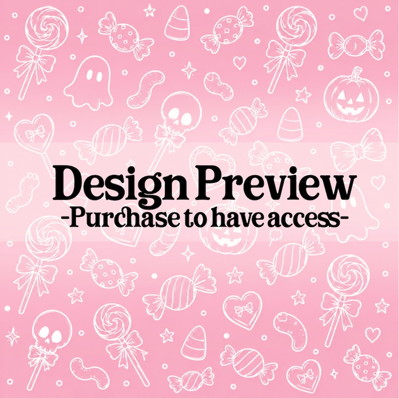 May include: A light pink background featuring a repeating white line art pattern of Halloween-themed candies, skulls, ghosts, and pumpkins. The text "Design Preview -Purchase to have access-" is centered in bold black lettering over the pattern.