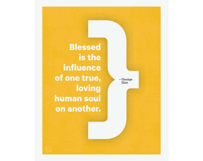 Poster Print Quote • Eliot, Blessed • 4 Sizes • Words of Women