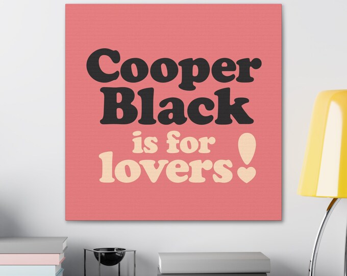 Canvas Art | Cooper Black is for Lovers Illustration | Original Design | 6 sizes