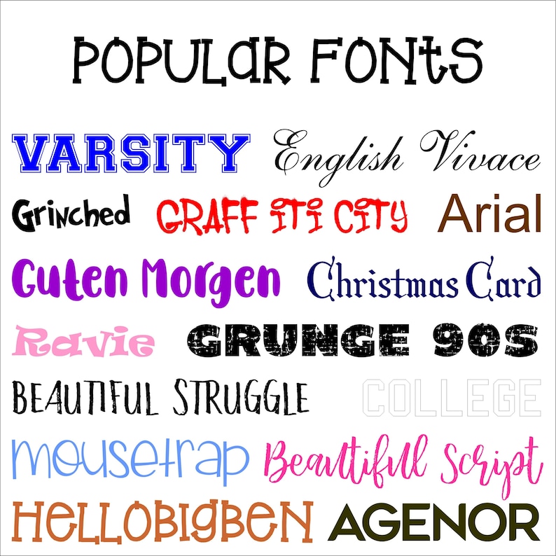 May include: A white background displays a variety of font styles in different colors. The text "POPULAR FONTS" is at the top. Font styles include "VARSITY", "English Vivace", "Grinched", "GRAFF STI CITY", "Arial", "Guten Morgen", "Christmas Card", "Ravie", "GRUNGE 90S", "BEAUTIFUL STRUGGLE", "COLLEGE", "mousetrap", "Beautiful Script", "HELLOBIGBEN", and "AGENOR".