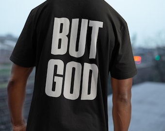 But God Inspirational Unisex Tee Large Block Text Back Print Bold Streetwear Design Faith-Based Gift Christian Apparel Motivational Shirt