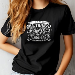 I Can Do All Things Through Christ Who Strengthens Me T-Shirt Philippians 4:13 Bible Verse Jesus T-Shirt Christian Shirt Short Sleeve Tee