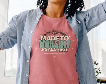 Camiseta cristiana hecha para adorar Salmo 95:1 Camiseta religiosa Ropa inspiradora Regalo cristiano Versículo bíblico Top Alabado sea Jesús Ropa