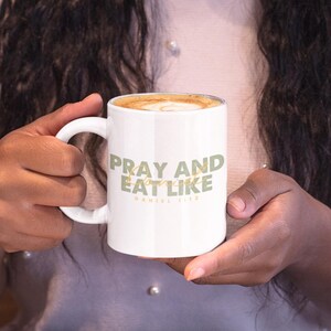 Pray and Eat Like Daniel Mug Daniel 1:12 Bible Verse Daniel Fast Jesus Mug Christian Mug White Ceramic 11oz