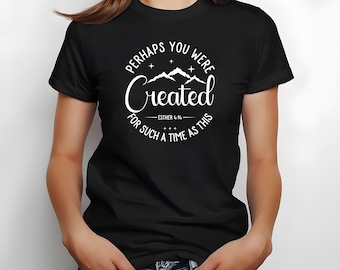 Perhaps You Were Created For Such A Time As This T-Shirt Esther 4:14 Bible Verse Christian Shirt Gift Ideas Unisex Jersey Short Sleeve Tee