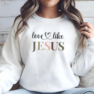 Christian Love Like Jesus Unisex Lightweight Crewneck Sweatshirt Religious Sweatshirt Christian Apparel Inspirational Shirt Religious Gift