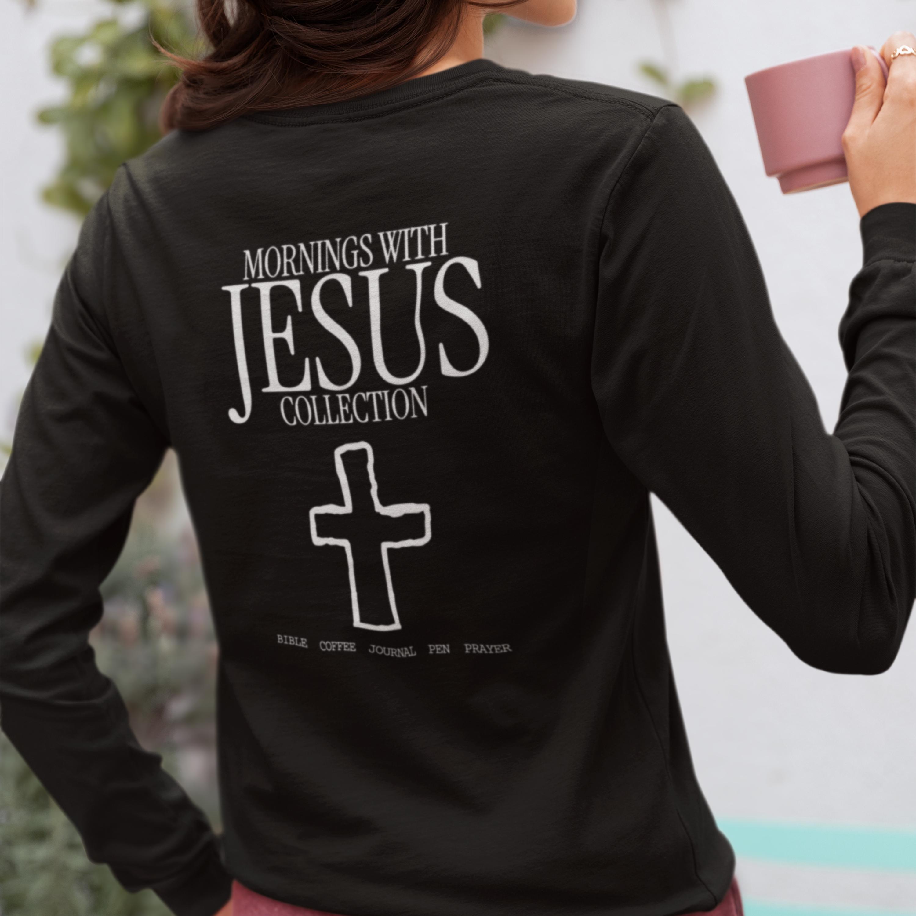 Christian Long Sleeve Tee Shirt Jesus Morning Coffee Luxury