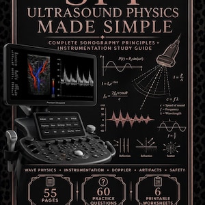 May include: A black and rose gold educational poster titled SPI ULTRASOUND PHYSICS MADE SIMPLE. It features an ultrasound machine illustration, physics equations, wave diagrams, and text indicating 55 pages, 60 practice questions, and 6 worksheets.