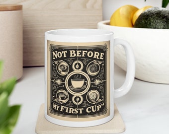 Not Before My First Cup - Vintage One - 11oz Ceramic Mug