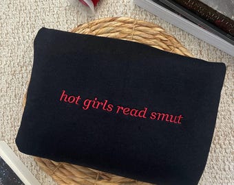 Hot Girls Read Smut | Embroidered Bookish Sweatshirt