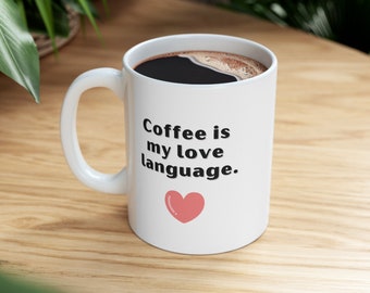 Funny Coffee Mug Love Language