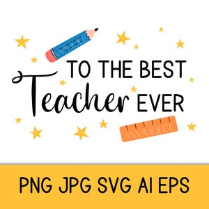Para o Melhor Professor de Todos os Tempos PNG | Impressão de Presente para Estudantes | SVG para Escolas Primárias | Sublimação para a Semana de Valorização dos Professores | Download Digital