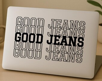 Good Jeans Vinyl Decal – Funny Pun Sticker for Car, Mirror, Tumbler, Laptop – Gift for Her, Him, College Students, Confident Cuties