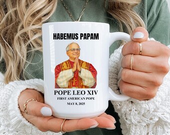 Pope Leo XIV Mug, Habemus Papam May 8 2025 Gift, First American Pope, Patriotic Pope Coffee Cup, New Pope Mug, Religious Mug for Catholics