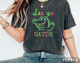 See Ya Gator Shirt Funny Goodbye Tee Alligator Shirt End of School Year Shirt Teacher Student Gift Last Day of School Later Gator Shirt