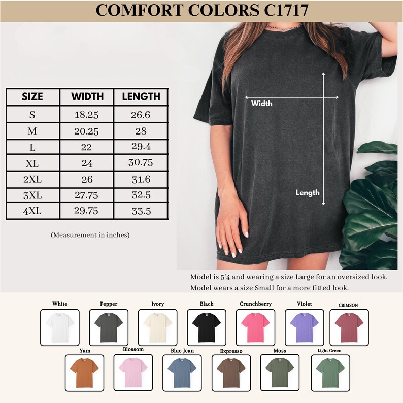 May include: A dark gray Comfort Colors C1717 t-shirt. The image includes a size chart with measurements in inches, ranging from Small to 4XL. Color options include white, black, and various other shades. The model is 5'4" and wearing a size Large for an oversized look.