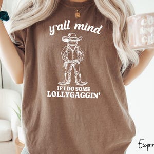 Y'all Mind If I Do Some Lollygaggin' Shirt, Funny Frog Shirt, Meme Shirt, Y2k Shirt, Gift for Boyfriend, Humorous Shirt, Funny Gifts,Western