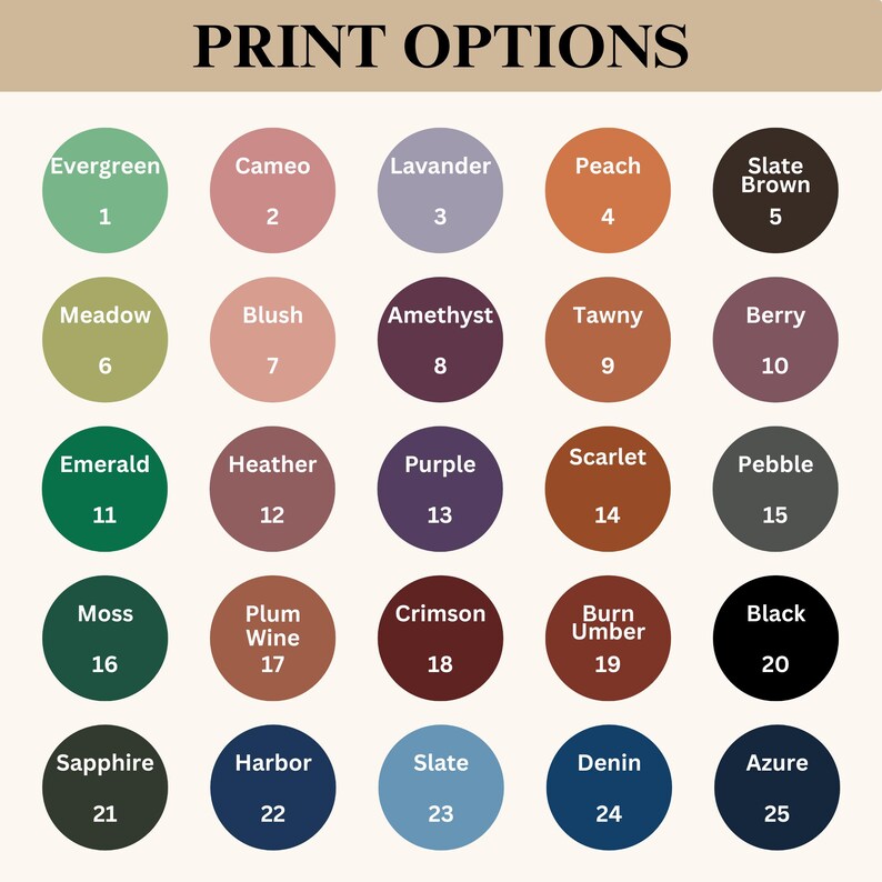May include: A color chart titled "PRINT OPTIONS" with 25 color swatches in a variety of hues, each labeled with a color name and number. Colors range from Evergreen to Azure, including shades like Peach, Purple, and Crimson.