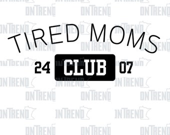 mom shirt png tired moms club design funny mom shirt design mom t shirt design mama png fun mama design png svg mama shirt graphic