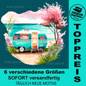 May include: Watercolor illustration of a teal and white camper trailer on a beach, with pink flowering trees and colorful flowers. The image includes the text "6 verschiedene Größen SOFORT versandfertig TÄGLICH NEUE MOTIVE".