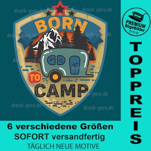 May include: A vintage-style iron-on transfer design featuring a camper van, mountains, and the text "BORN TO CAMP". The design is in shades of blue, green, yellow, and orange, with a distressed, vintage look. The design is surrounded by a shield-shaped border.