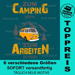 May include: A yellow and white vintage camper van with a mountain range in the background. The text "Zum Camping geboren Zum Arbeiten gezwungen" is written in a distressed font. The text "TOPPREIS" is written vertically in a large font. The text "6 verschiedene Größen SOFORT versandfertig TÄGLICH NEUE MOTIVE" is written in a smaller font.