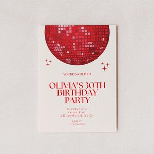 May include: Red and white birthday party invitation with a disco ball graphic and the text "You're invited to Olivia's 30th Birthday Party". The invitation includes the date, time, location, and RSVP information.