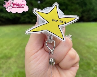 Your Did It Star Badge Reel, Teacher Acrylic Badge Reel, Motivation Badge Reels, Nurse Mental health ID Clip