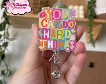 SPED Teacher Badge Reel, You Can Do Hard Things Acrylic Badge Reel, Motivation Badge Reels, Nurse Mental health ID Clip