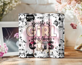 Just a Girl Who Loves Cats 20oz Skinny Tumbler Design, Cute Cats Tumbler Wrap, Cute Cats Sublimation Wrap, Cute Cats Tumbler Png