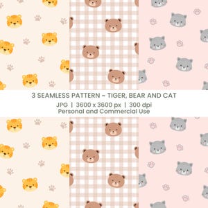 May include: Three seamless patterns featuring tiger, bear, and cat designs. The tiger pattern has orange tigers and paw prints on a cream background. The bear pattern has brown bears on a checkered background. The cat pattern has gray cats and paw prints on a pink background.